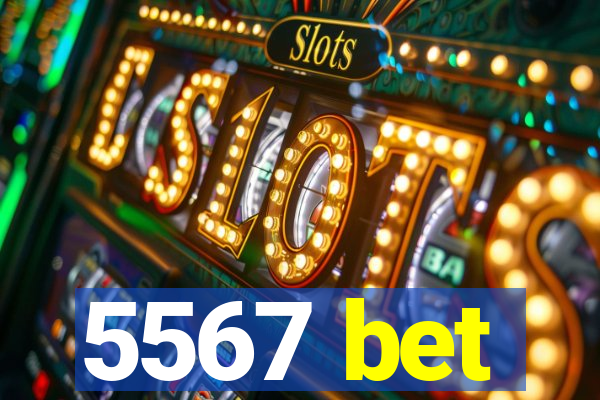 5567 bet